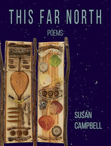 This Far North (Poems) - 9781597099493 by Susan Campbell, 9781597099493
