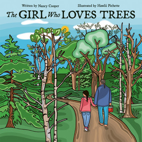 The Girl Who Loves Trees by Nancy Cooper, Hawlii Pichette, 9781771476737