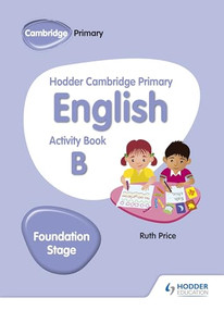 Hodder Cambridge Primary English Activity Book B Foundation Stage (Hodder Education Group) by Ruth Price, 9781510457256