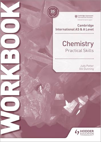 Cambridge International AS & A Level Chemistry Practical Skills Workbook (Hodder Education Group) by Judy Potter, Olli Dunning, 9781510482852