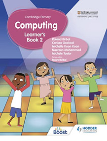 Cambridge Primary Computing Learner's Book Stage 2 (Hodder Education Group) by Roland Birbal, Michele Taylor, 9781398368576