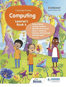 Cambridge Primary Computing Learner's Book Stage 6 (Hodder Education Group) by Roland Birbal, Carissa Gookool, 9781398368613