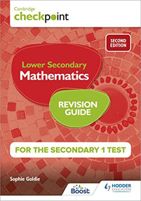 Cambridge Checkpoint Lower Secondary Mathematics Revision Guide for the Secondary 1 Test 2nd edition (Hodder Education Group) by Sophie Goldie, 9781398342866