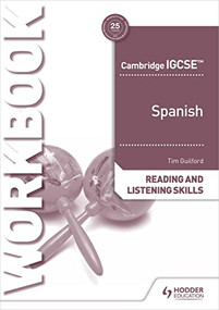 Cambridge IGCSE™ Spanish Reading and Listening Skills Workbook (Hodder Education Group) by Timothy Guilford, 9781398329430