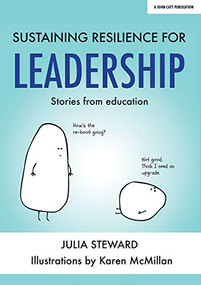 Sustaining Resilience in Leadership: Stories from Education (Stories from Education) by Julia Steward, 9781911382843