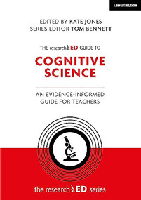 The researchED Guide to Cognitive Science: An evidence-informed guide for teachers by Kate Jones, 9781398389755