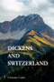 Dickens and Switzerland by Christine Gmür, 9781399535663