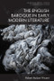 The English Baroque in Early Modern Literature by Robert Hudson Vincent, 9781399534451