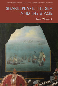 Shakespeare, the Sea and the Stage by Peter Womack, 9781399539500