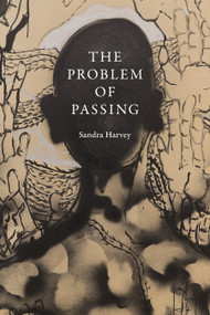 The Problem of Passing by Sandra Harvey, 9781478038962