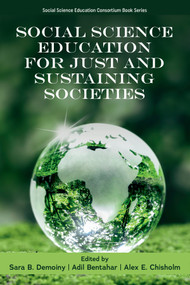 Social Science Education for Just and Sustaining Societies by Sara B. Demoiny, Adil Bentahar, Alex E. Chisholm, 9781806861965