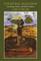 Unnatural Selection: Technology, Politics, and Plant Evolution by Cary Fowler, 9781632261588