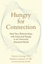 Hungry for Connection (Heal Your Relationships with Food and People in an Insecurely Attached World) by Vanessa Scaringi, Kathryn Garland, Elyse Resch, 9781648487378