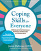 Coping Skills for Everyone (A Workbook to Get Unstressed, Recharge, and Stay Calm in a Chaotic World) by Janine Halloran, Robyn Silverman, 9781648488061
