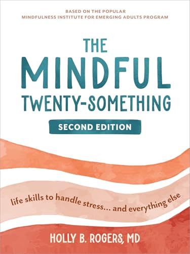 The Mindful Twenty-Something (Life Skills to Handle Stress…and Everything Else) - 9781648488450 by Holly B. Rogers, 9781648488450