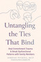 Untangling the Ties That Bind (Heal Enmeshment Trauma and Break Dysfunctional Patterns with Family Members) by Jordan Pickell, Sherrie Campbell, 9781648488481