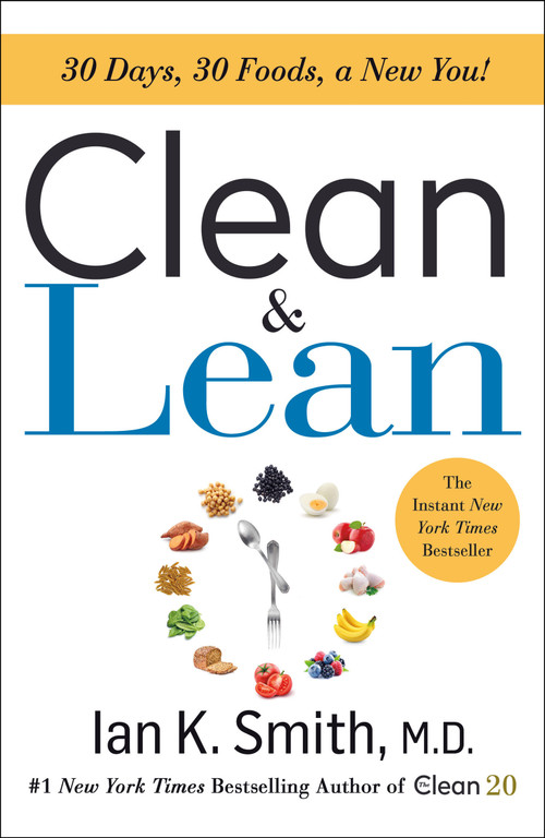 Clean & Lean (30 Days, 30 Foods, a New You!) by Ian K. Smith, M.D., 9781250229526