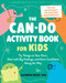 The Can-Do Activity Book for Kids (Try Things on Your Own, Deal with Big Feelings, and Grow Confident Along the Way) by Kathryn Hecht, 9781648488832