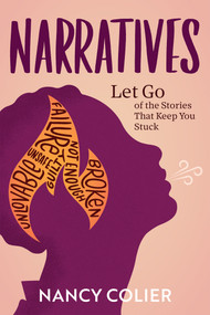 Narratives (Let Go of the Stories That Keep You Stuck) by Nancy Colier, 9781648489037