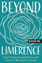 Beyond Limerence (Stop Chasing Unrequited Love and Find Your Way Back to Yourself) by Evita PK, 9781648489495