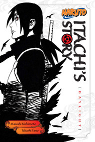Naruto: Itachi's Story, Vol. 1 (Daylight) by Masashi Kishimoto, Takashi Yano, 9781421591308