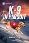 K-9 in Pursuit by Cindi Myers, 9781335189189