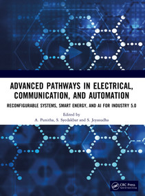 Advanced Pathways in Electrical, Communication, and Automation (Reconfigurable Systems, Smart Energy, and AI for Industry 5.0) by A. Punitha, S. Syedakbar, S. Jeyasudha, 9781041302971