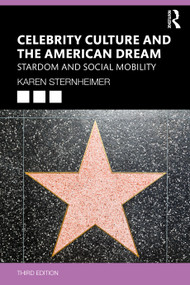 Celebrity Culture and the American Dream (Stardom and Social Mobility) by Karen Sternheimer, 9781032737744