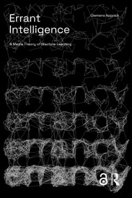 Errant Intelligence (A Media Theory of Machine Learning) by Clemens Apprich, 9781041175032