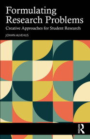 Formulating Research Problems (Creative Approaches for Student Research) by Johan Alvehus, 9781041258858