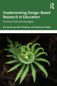 Implementing Design-Based Research in Education (Practical Tools and Strategies) by Ann Devitt, Jennifer O'Sullivan, Catherine O'Reilly, 9781032997148