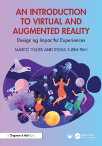 An Introduction to Virtual and Augmented Reality (Designing Impactful Experiences) by Marco Gillies, Sylvia Xueni Pan, 9781032971261