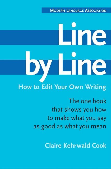 Line By Line (How to Edit Your Own Writing) by Claire Kehrwald Cook, 9780395393918