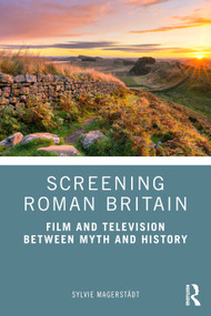 Screening Roman Britain (Film and Television between Myth and History) by Sylvie Magerstädt, 9781032755571