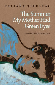 The Summer My Mother Had Green Eyes - 9781646054619 by Tatiana Tibuleac, Monica Cure, 9781646054619