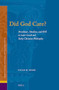Did God Care? (Providence, Dualism, and Will in Later Greek and Early Christian Philosophy) by Dylan M. Burns, 9789004760660