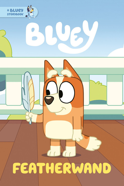 Featherwand: A Bluey Storybook by Penguin Young Readers Licenses, 9798217246564