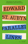Parallel Lines (A Novel) - 9780593468746 by Edward St. Aubyn