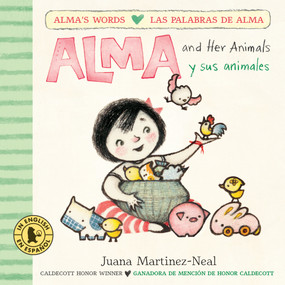 Alma and Her Animals/Alma y sus animales ((A Bilingual English and Spanish Board Book Teaching Animal Sounds for Kids Ages 2-5)) by Juana Martinez-Neal, Juana Martinez-Neal, 9781536243246