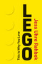 This Is Why You Love LEGO by Jess Uhre Rahbek, 9780262054911
