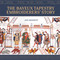 The Bayeux Tapestry Embroiderers' Story by Jan Messent, 9781800924338