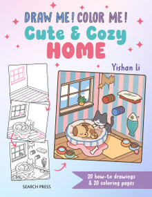 Draw me! Color me!: Cute & Cozy Home (In simple steps) by Yishan Li, 9781800924369