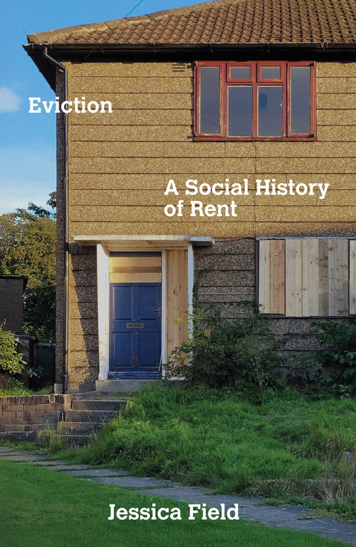 Eviction (A Social History of Rent) - 9781836743576 by Jessica Field