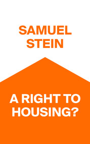 A Right to Housing? by Samuel Stein, 9781836743262