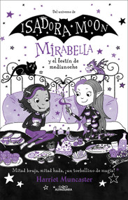 Mirabella y el festín de medianoche / Mirabella and the Midnight Feast (Spanish Edition) by Harriet Muncaster, 9786073868631