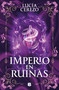 Imperio en ruinas / Empire in Ruins (Spanish Edition) by Lucía Cerezo, 9788466683616