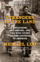 Strangers in the Land (Exclusion, Belonging, and the Epic Story of the Chinese in America) - 9780593467725 by Michael Luo