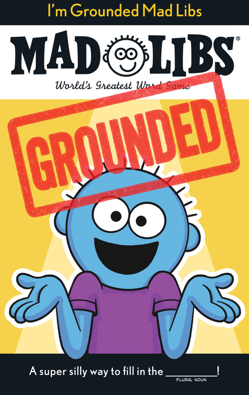 I'm Grounded Mad Libs (World's Greatest Word Game) by Jack Monaco, Mad Libs, 9798217144877