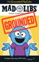 I'm Grounded Mad Libs (World's Greatest Word Game) by Jack Monaco, Mad Libs, 9798217144877