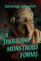 A Thousand Monstrous Forms (A Novel) - 9798892427388 by Saratoga Schaefer
